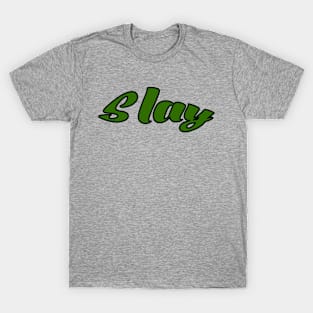 SLAY T-Shirt